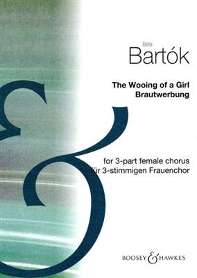 Béla Bartók: Wooing Of A Girl: Frauenchor mit Begleitung