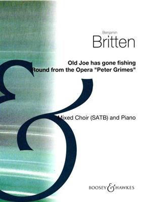 Benjamin Britten: Old Joe Has Gone Fishing: Gemischter Chor mit Klavier/Orgel