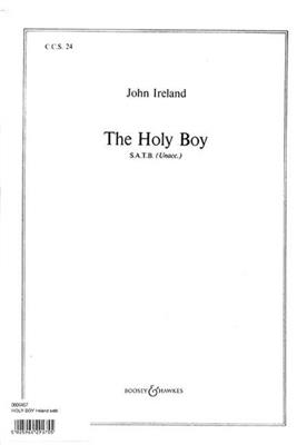 John Ireland: The Holy Boy: Gemischter Chor A cappella
