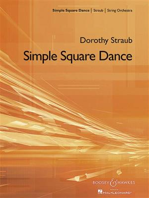 Dorothy A. Straub: Simple Square Dance: Streichorchester
