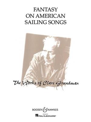 Clare Grundman: Fantasy on American Sailing Songs: Blasorchester