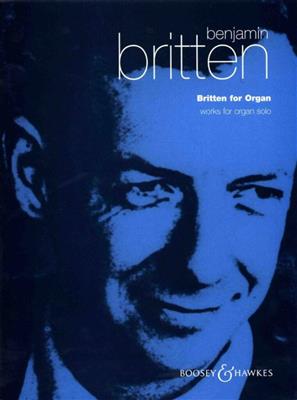 Benjamin Britten: Britten For Organ: Orgel