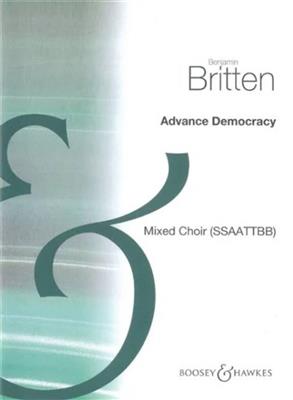 Benjamin Britten: Advance Democracy: Gemischter Chor mit Begleitung