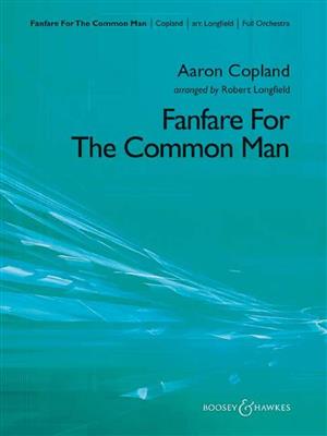 Aaron Copland: Fanfare for the Common Man: (Arr. Robert Longfield): Orchester