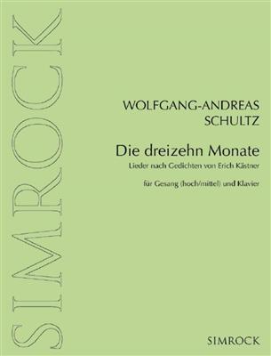 Wolfgang-Andreas Schultz: Die Dreizehn Monate: Gesang mit Klavier