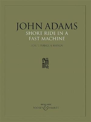 John Adams: Short Ride in a Fast Machine: (Arr. Preben Antonsen): Klavier vierhändig