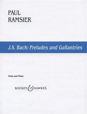 Johann Sebastian Bach: Preludes and Gallantries: (Arr. Paul Ramsier): Viola mit Begleitung