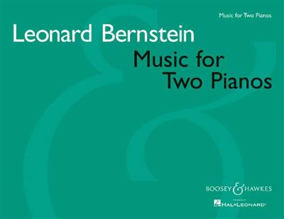 Leonard Bernstein: Music for Two Pianos: Klavier Duett