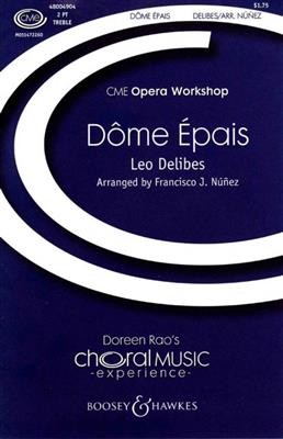 Léo Delibes: Dôme Épais: (Arr. Francisco J. Núñez): Frauenchor mit Klavier/Orgel