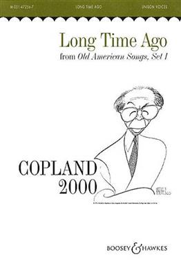 Aaron Copland: Long Time Ago (Old American Songs 1): Gemischter Chor mit Begleitung