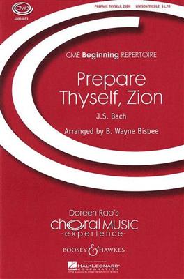 Johann Sebastian Bach: Prepare thyself, Zion: (Arr. B. Wayne Bisbee): Gemischter Chor mit Klavier/Orgel