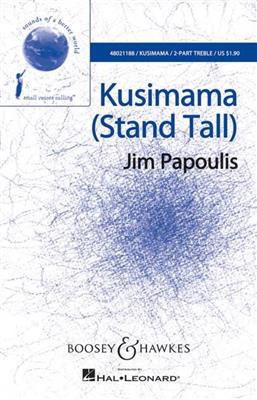 Jim Papoulis: Kusimama (Stand Tall): (Arr. Larry Moore): Frauenchor mit Begleitung