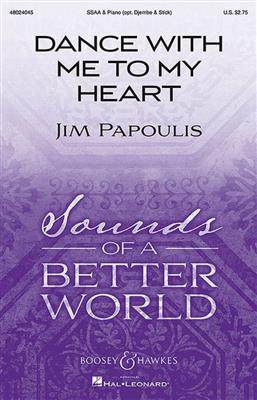 Jim Papoulis: Dance With Me To My Heart: Frauenchor mit Ensemble