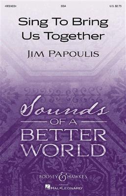 Jim Papoulis: Sing To Bring Us Together: Frauenchor mit Ensemble