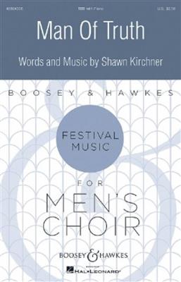 Shawn Kirchner: Man of Truth: Männerchor mit Klavier/Orgel