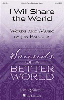 Jim Papoulis: I Will Share the World: Frauenchor mit Ensemble