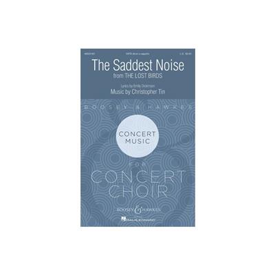 Christopher Tin: The Saddest Noise: Gemischter Chor A cappella
