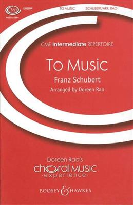 Franz Schubert: To Music: (Arr. Doreen Rao): Gemischter Chor mit Klavier/Orgel