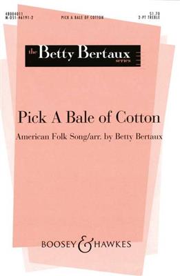 Pick a Bale of Cotton: (Arr. Betty Bertaux): Frauenchor A cappella