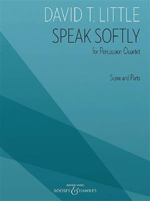 David T. Little: Speak Softly: Percussion Ensemble