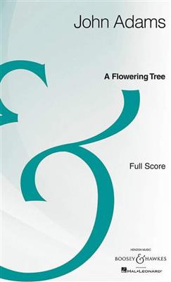 John Adams: A Flowering Tree: Gemischter Chor mit Ensemble