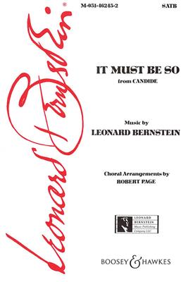 Leonard Bernstein: It Must Be So SATB & Piano: (Arr. Robert Page): Gemischter Chor mit Klavier/Orgel