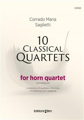 Corrado Maria Saglietti: 10 Classical Quartets: Horn Ensemble