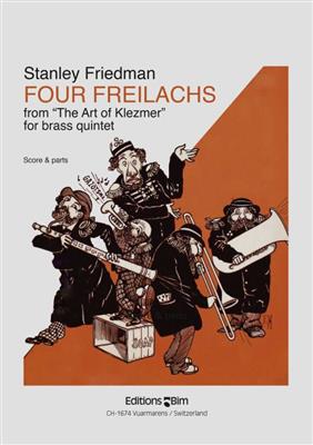 Stanley Friedman: Four Freilachs From The Art Of Klezmer: Blechbläser Ensemble