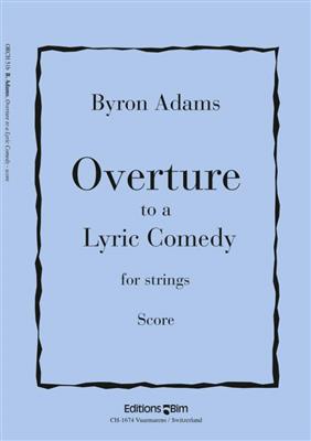 Byron Adams: Overture To A Lyric Comedy: Streichorchester
