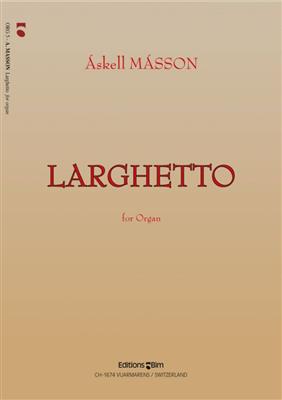 Askell Masson: Larghetto: Orgel