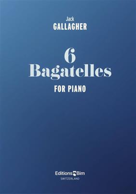 Jack Gallagher: 6 Bagatelles: Klavier Solo