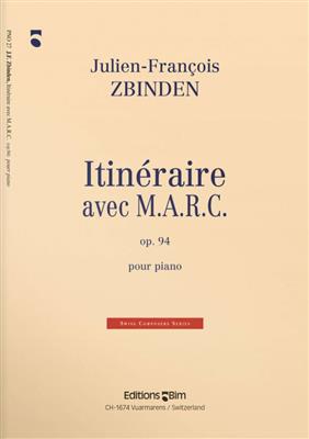 Julien-François Zbinden: Itinéraire Avec M.A.R.C.: Klavier Solo