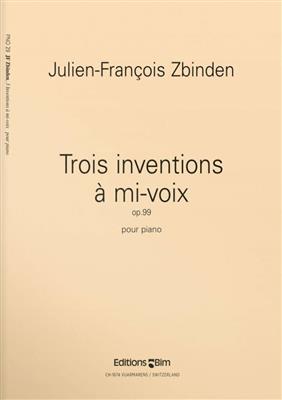 Julien-François Zbinden: Trois Inventions À Mi-Voix: Klavier Solo