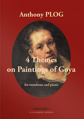 Anthony Plog: 4 Themes On Paintings Of Goya: Posaune mit Begleitung