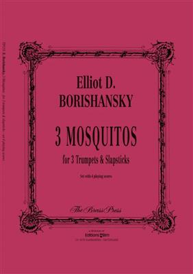 Elliot Borishansky: 3 Mosquitoes...: Trompete Ensemble