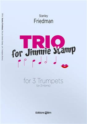 Stanley Friedman: Trio For Jimmie Stamp: Trompete Ensemble