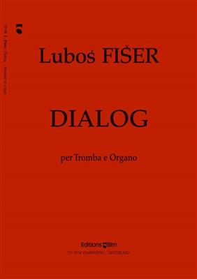 Lubos Fiser: Dialog: Trompete mit Begleitung