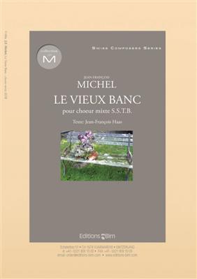 Jean-François Michel: Le Vieux Banc: Gemischter Chor mit Begleitung