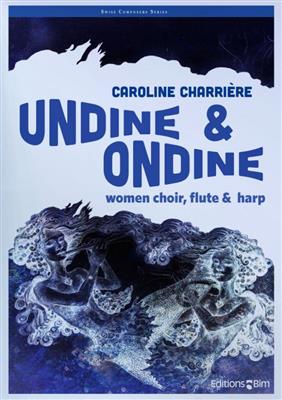 Caroline Charrière: Undine et Ondine: Frauenchor mit Ensemble