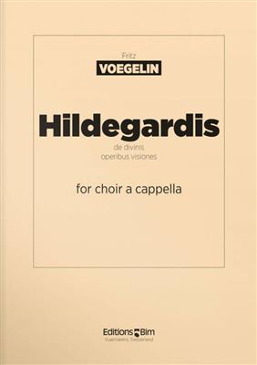 Fritz Voegelin: Hildegardis De Divinis Operibus Visiones: Gemischter Chor A cappella