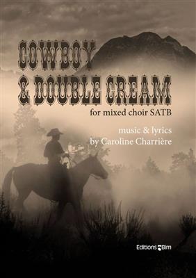 Caroline Charrière: Cowboy and Double Cream: Gemischter Chor mit Begleitung