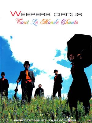 Circus Weepers: Tout Le Monde Chante: Klavier, Gesang, Gitarre (Songbooks)