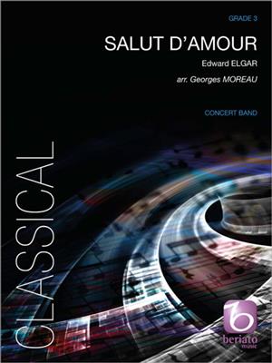 Edward Elgar: Salut d'Amour: (Arr. Georges Moreau): Blasorchester