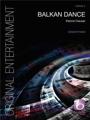Etienne Crausaz: Balkan Dance: Blasorchester