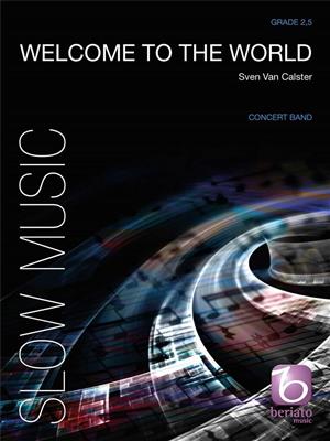 Sven Van Calster: Welcome to the World: Blasorchester
