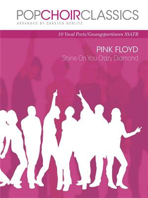 Pink Floyd: POPCHOIRCLASSICS Pink Floyd: Shine On You Crazy: (Arr. Carsten Gerlitz): Gemischter Chor mit Begleitung