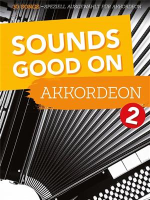 Sounds Good On Akkordeon 2: Akkordeon Solo