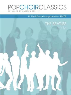 The Beatles: POPCHOIRCLASSICS The Beatles: Let It Be: (Arr. Carsten Gerlitz): Gemischter Chor mit Begleitung