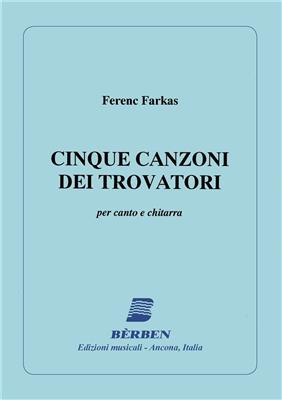 Ferenc Farkas: 5 Canzoni Dei Trovatori: Gesang mit Gitarre