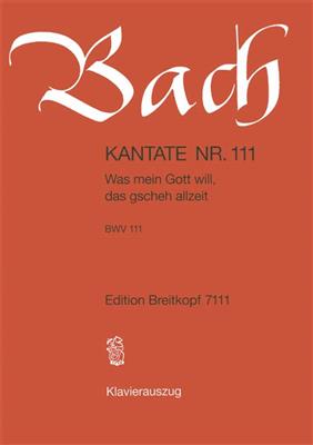 Johann Sebastian Bach: Cantata 111 Was Mein Gott Will, Das Gscheh Allzeit: Gesang Solo